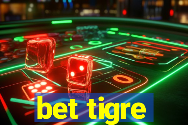 bet tigre