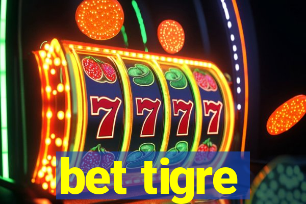 bet tigre