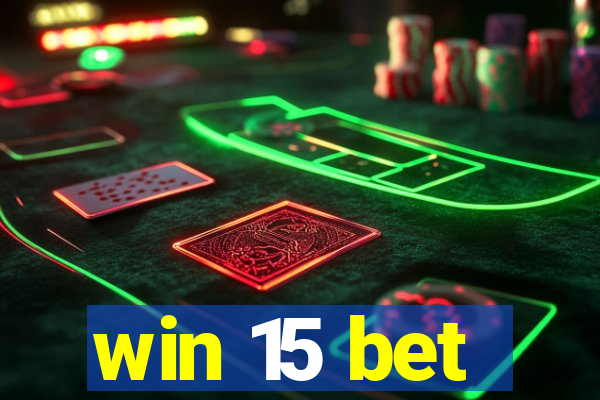 win 15 bet