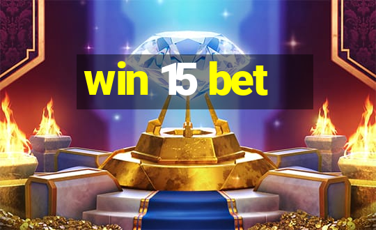 win 15 bet