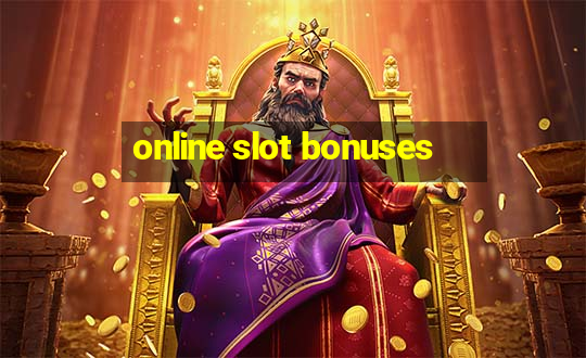 online slot bonuses