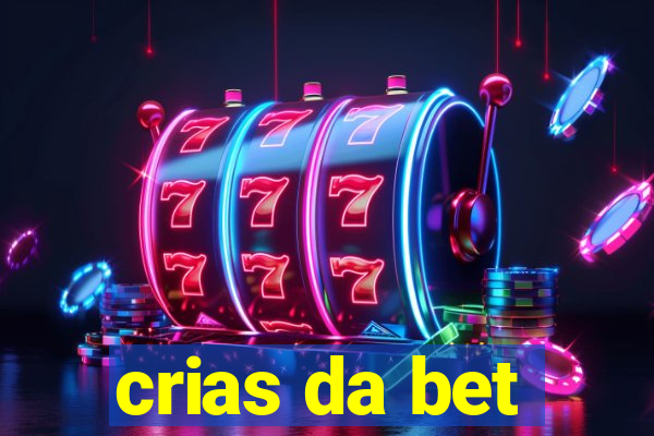 crias da bet