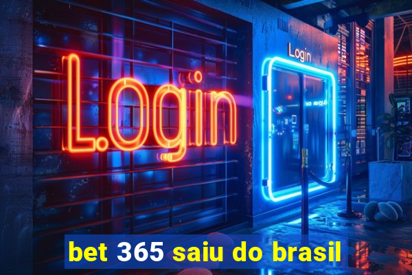 bet 365 saiu do brasil