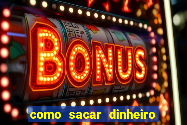 como sacar dinheiro no golden slots