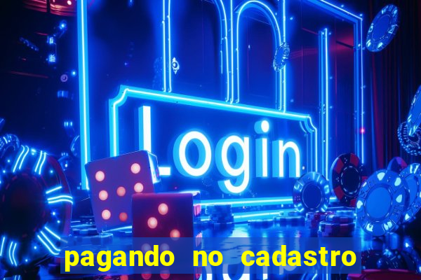 pagando no cadastro sem depósito