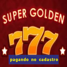 pagando no cadastro sem depósito