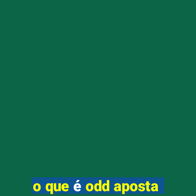 o que é odd aposta