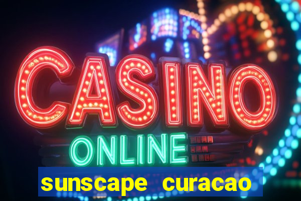 sunscape curacao resort spa casino