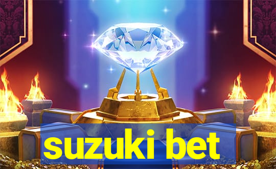 suzuki bet