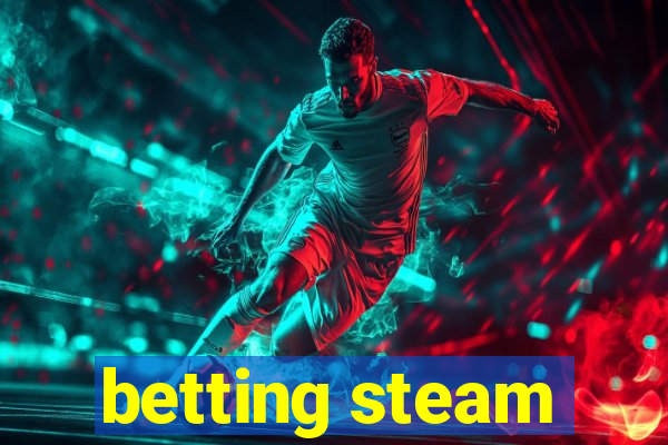 betting steam