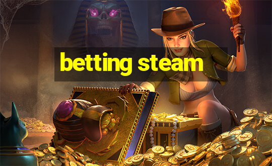 betting steam