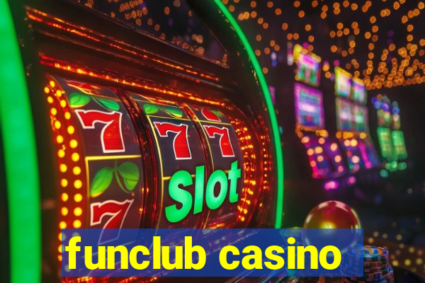 funclub casino