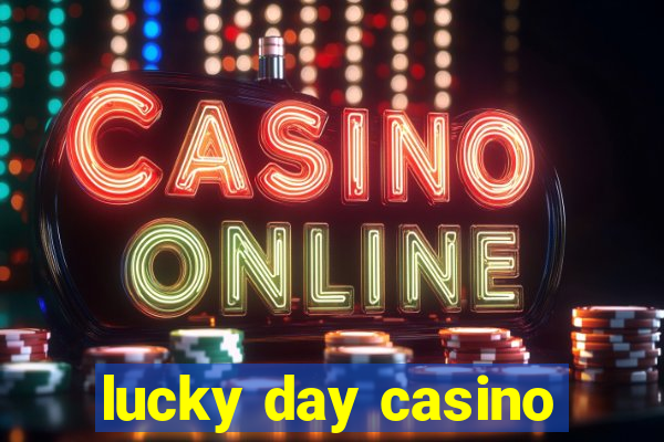 lucky day casino