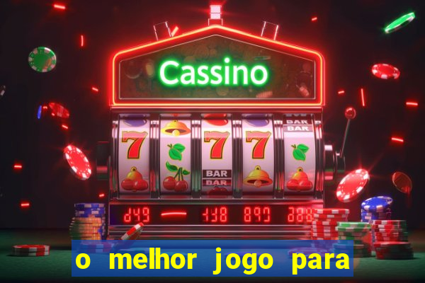 o melhor jogo para ganhar dinheiro de verdade