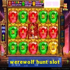 werewolf hunt slot