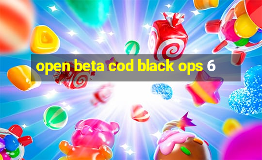 open beta cod black ops 6