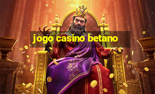 jogo casino betano