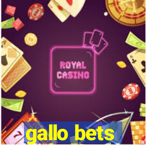 gallo bets