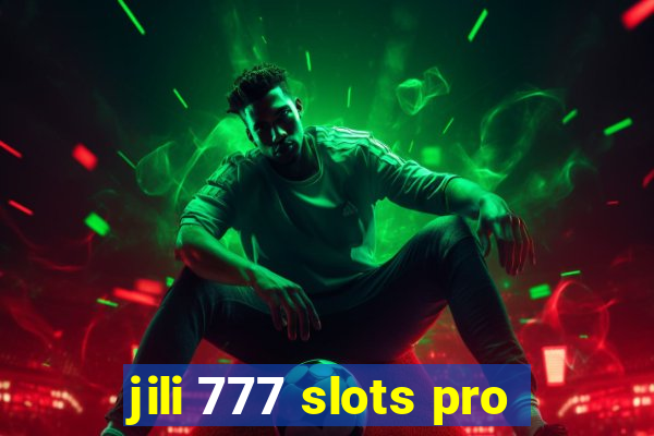 jili 777 slots pro