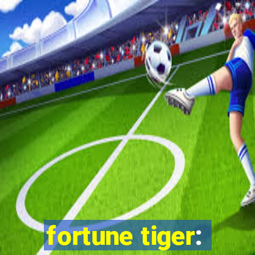 fortune tiger: