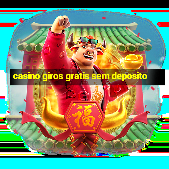 casino giros gratis sem deposito