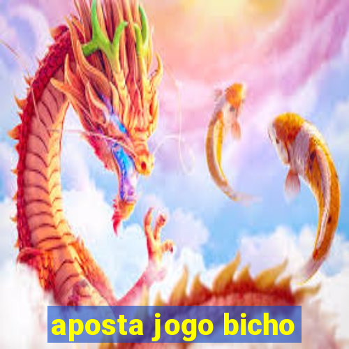 aposta jogo bicho