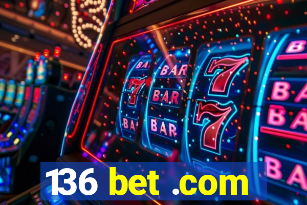 136 bet .com