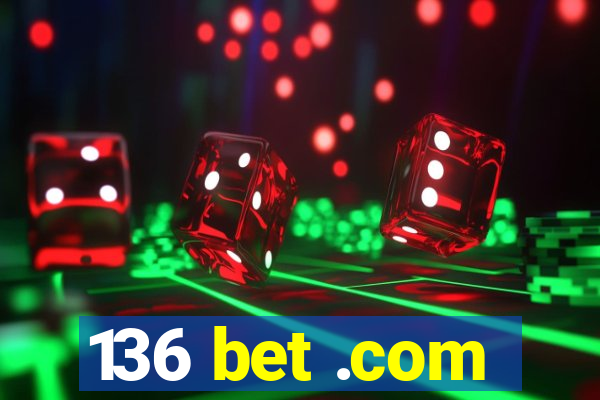 136 bet .com