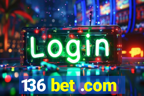 136 bet .com