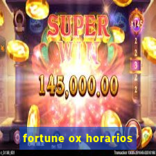 fortune ox horarios