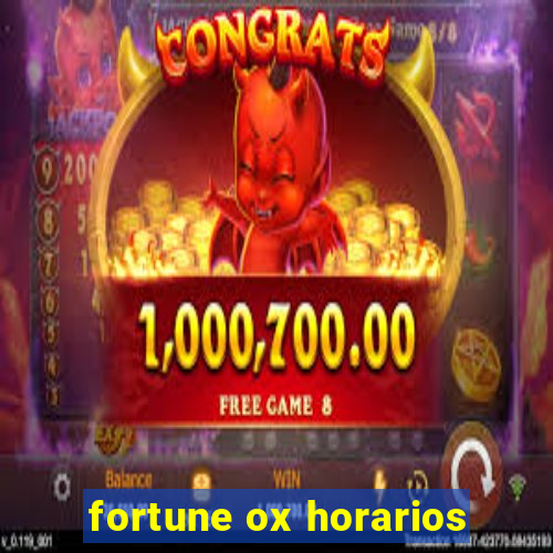 fortune ox horarios