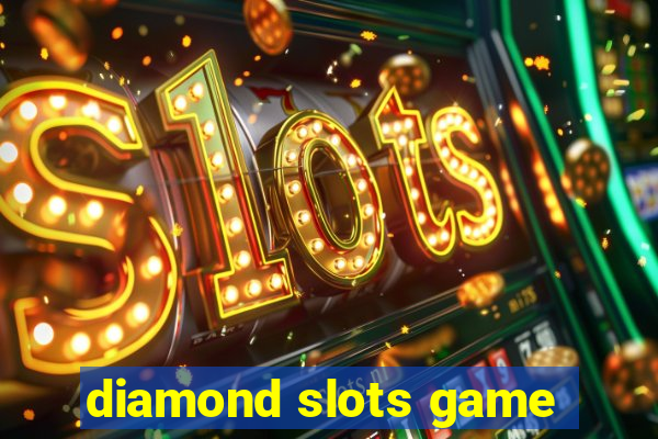 diamond slots game