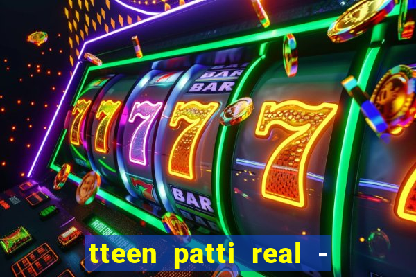 tteen patti real - classic game