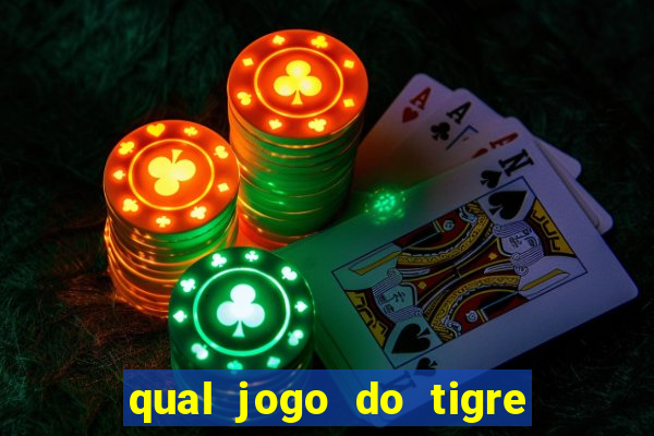 qual jogo do tigre dá b?nus no cadastro