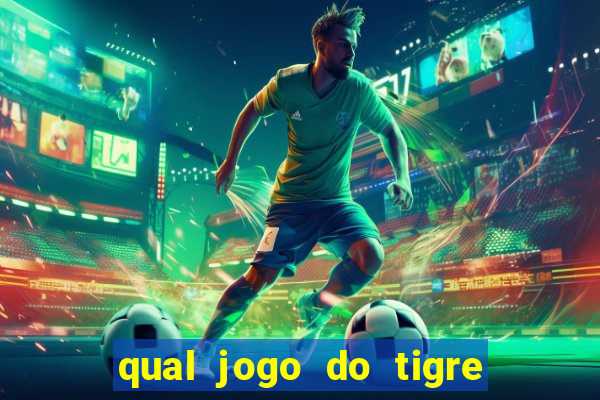 qual jogo do tigre dá b?nus no cadastro