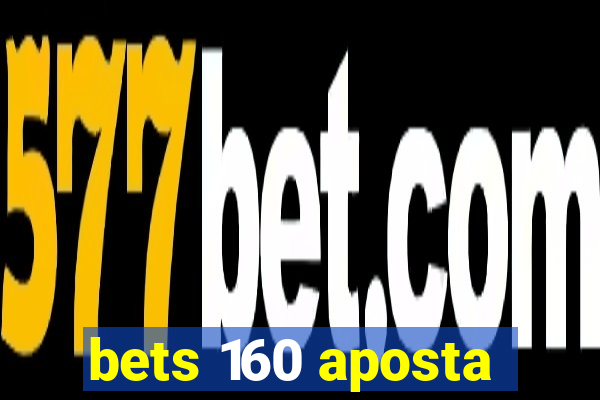 bets 160 aposta