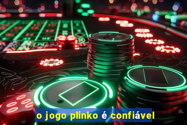 o jogo plinko é confiável