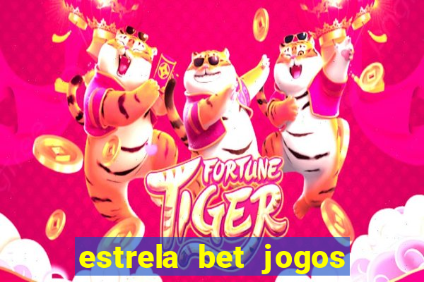 estrela bet jogos de aposta