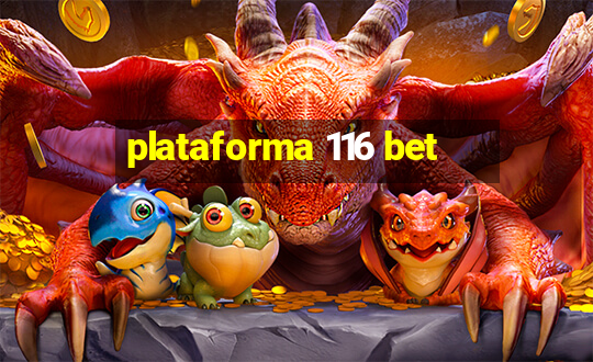 plataforma 116 bet