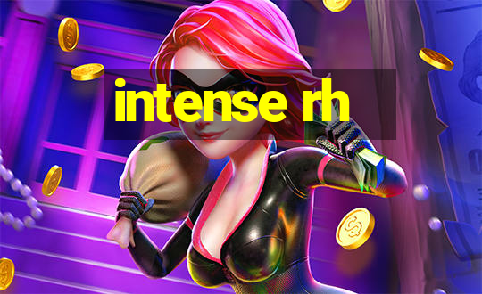 intense rh