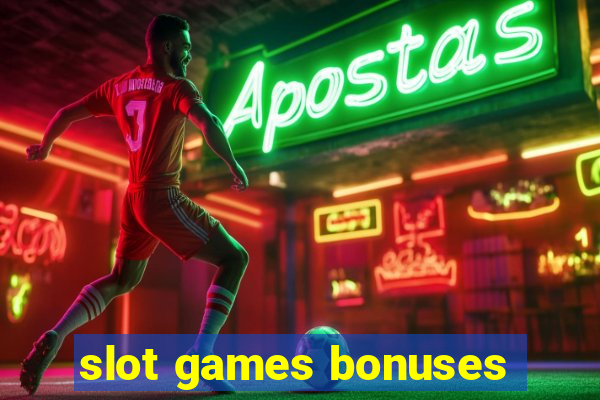 slot games bonuses