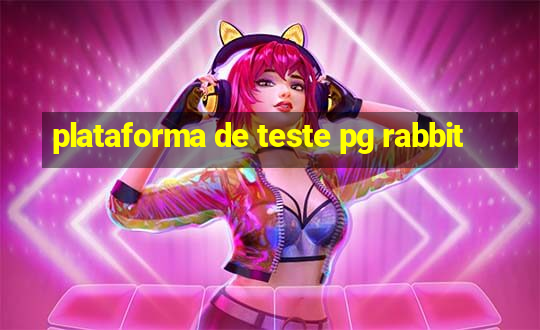 plataforma de teste pg rabbit