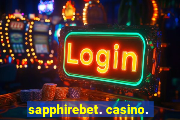 sapphirebet. casino.