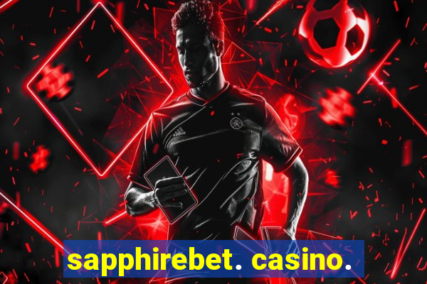 sapphirebet. casino.