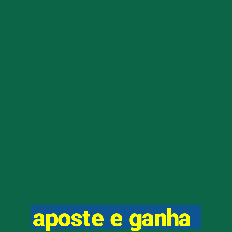 aposte e ganha