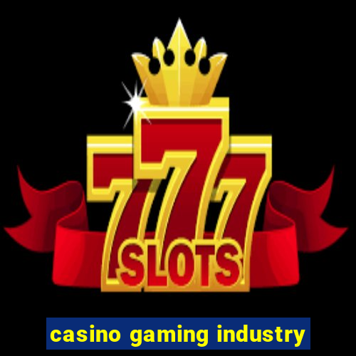 casino gaming industry