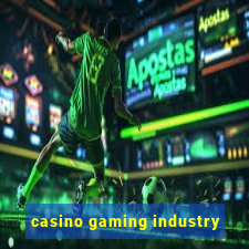 casino gaming industry