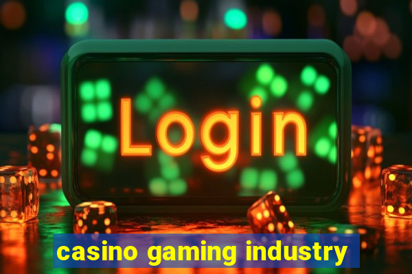 casino gaming industry