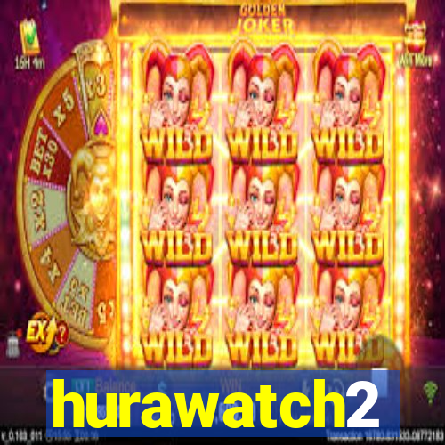 hurawatch2