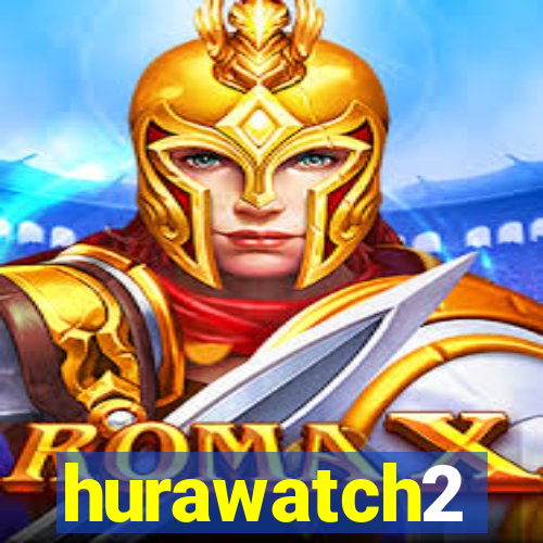 hurawatch2